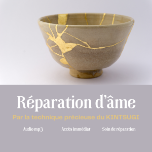 Soin de réparation d'âme - KINTSUGI