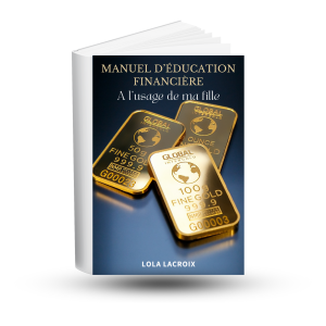 MANUEL D'EDUCATION FINANCIERE - à l'usage de ma fille