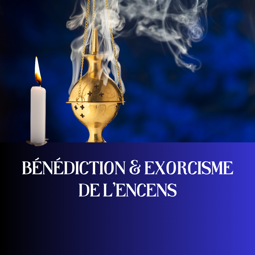Bénédiction de l'ENCENS