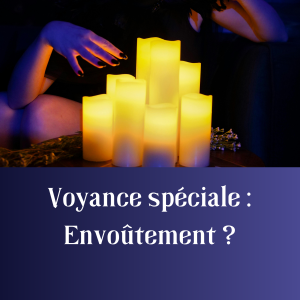 Voyance spéciale : êtes-vous victime d'un ENVOUTEMENT ?