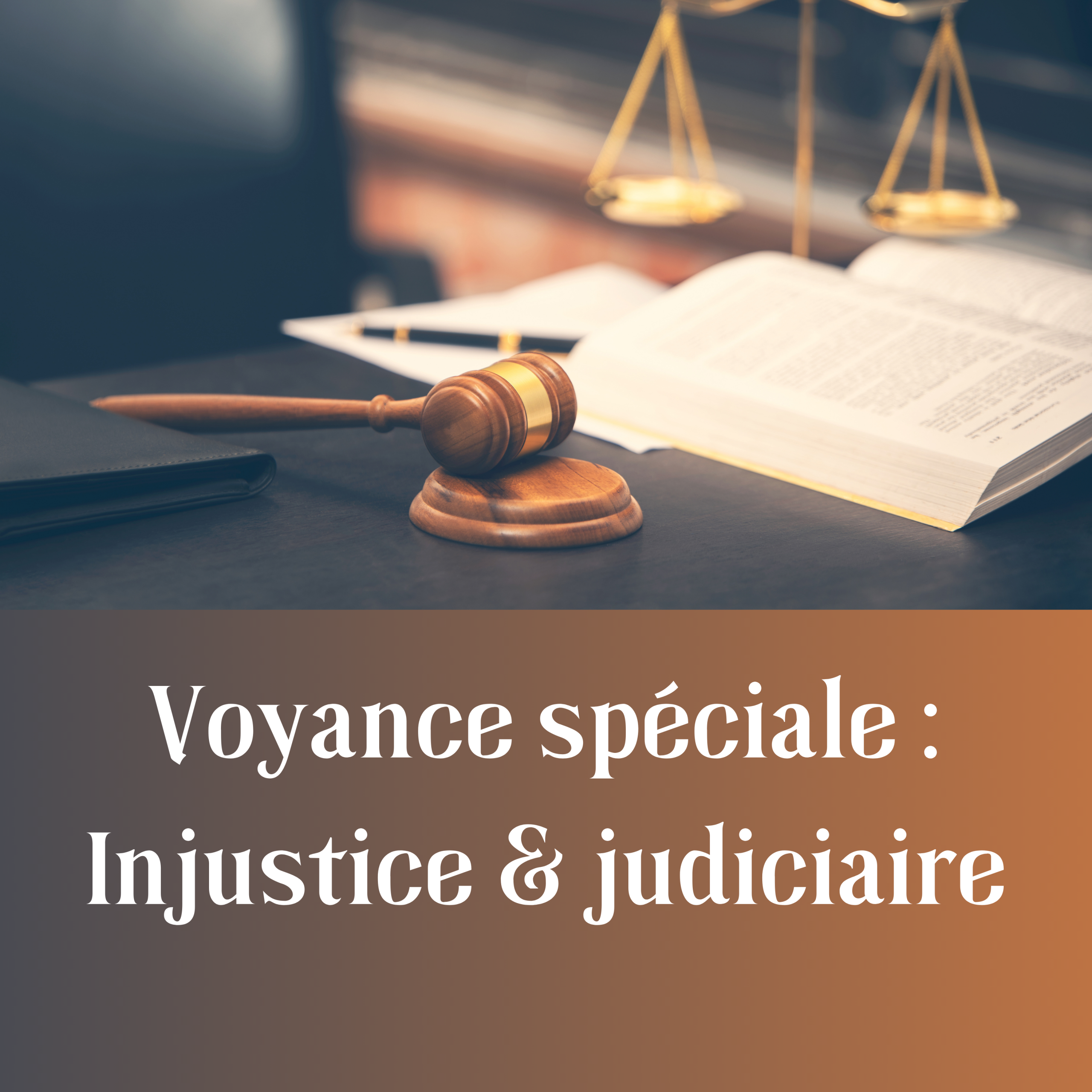 Voyance (très) spéciale : JUDICIAIRE