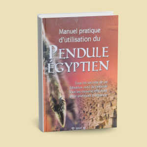 LE PENDULE EGYPTIEN : mode d'emploi