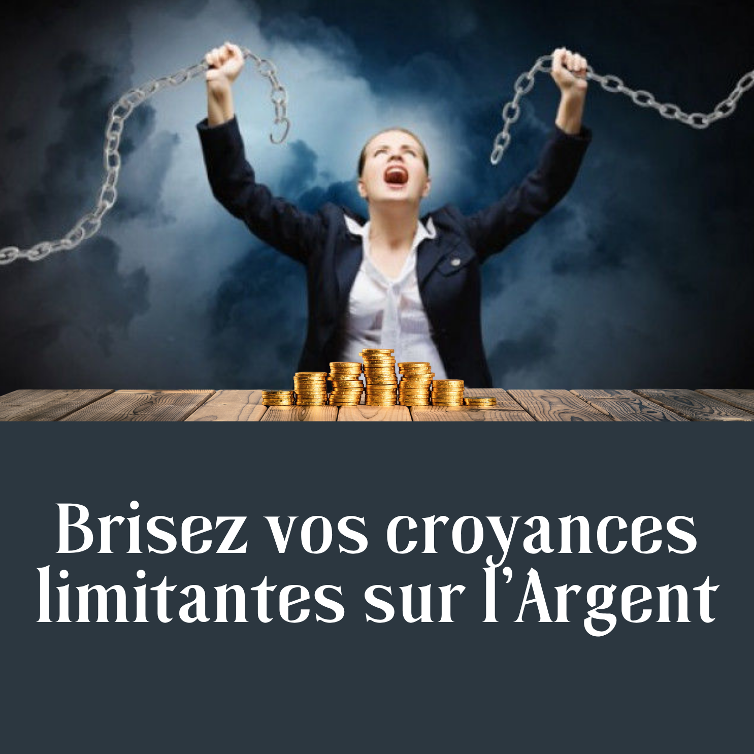 BRISEZ VOS CROYANCES SUR L'ARGENT