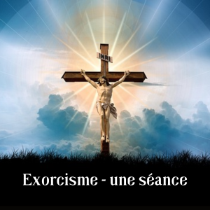 EXORCISMES - séance ponctuelle [exorcisme bref]