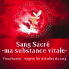 SANG SACRE - régénérescence dans les maladies de sang