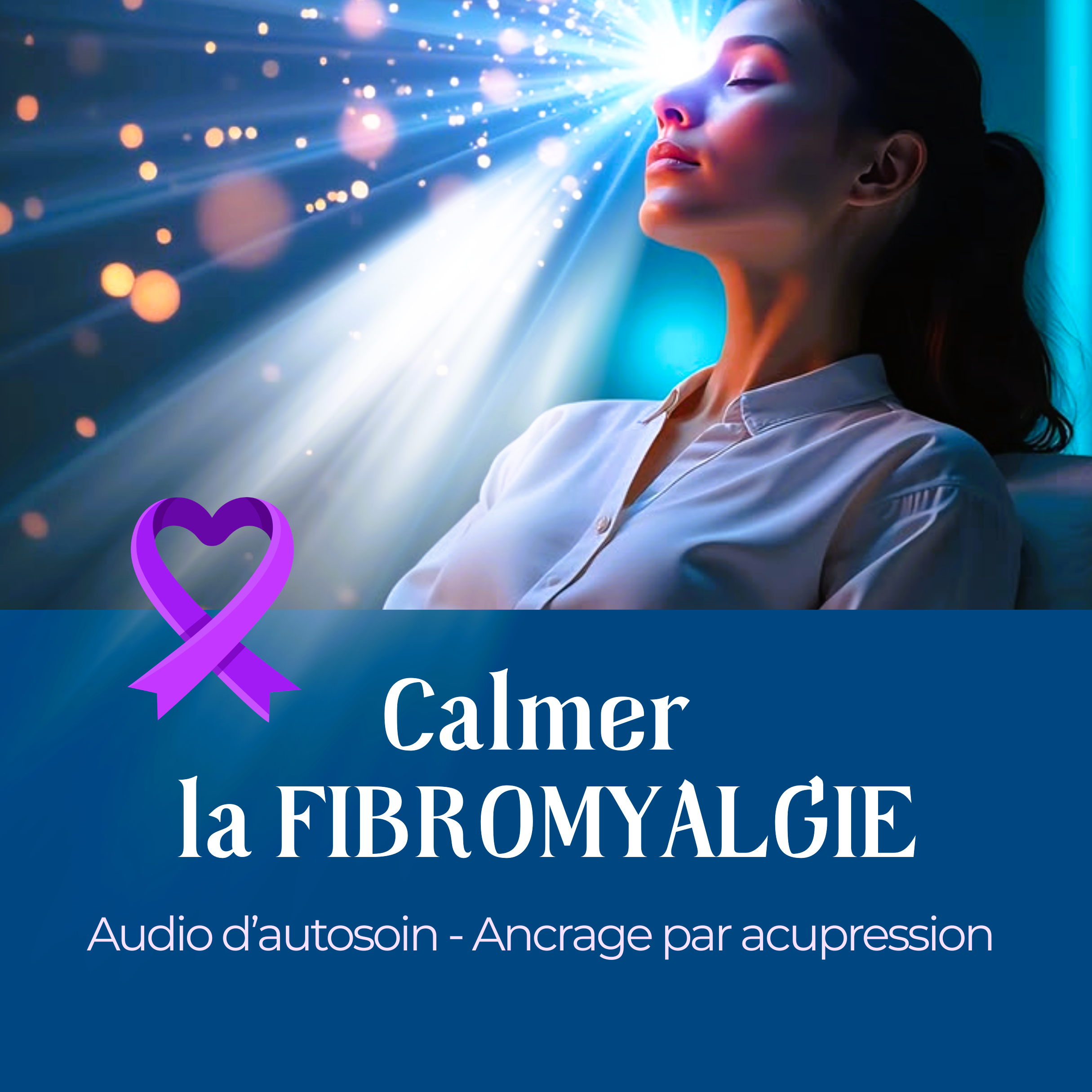 CALMER LA FIBROMYALGIE (ancrage kinesthésique et autohypnose)