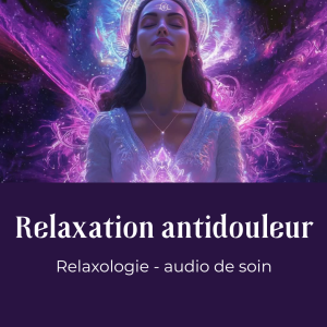 RELAXOLOGIE ANTIDOULEUR (autohypnose)