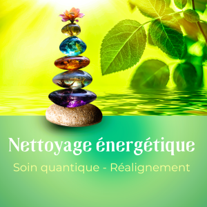 NETTOYAGE ENERGETIQUE - nouvelles énergies
